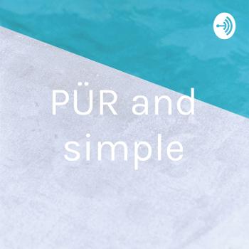 PÜR and simple