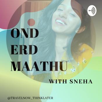 Kannada podcast-Ond erd maathu with sneha