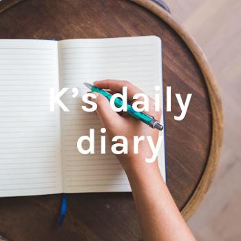 K's daily diary