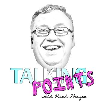 Talking Points With Rich Hagon