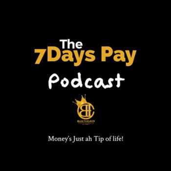 The 7Days Pay podcast