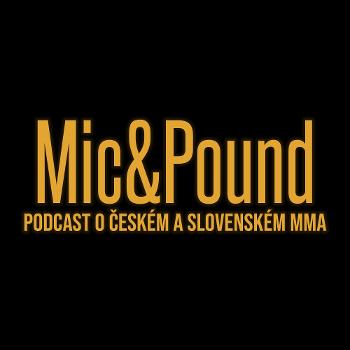 Mic&Pound - podcast o ?eském a slovenském MMA