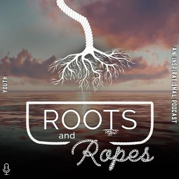 The Roots and Ropes Podcast
