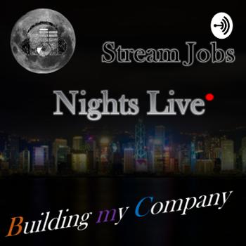 Stream Jobs - Nights Live