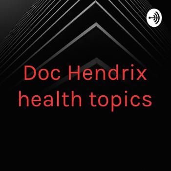 Doc Hendrix health topics