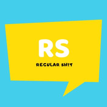 Regular Sh!t
