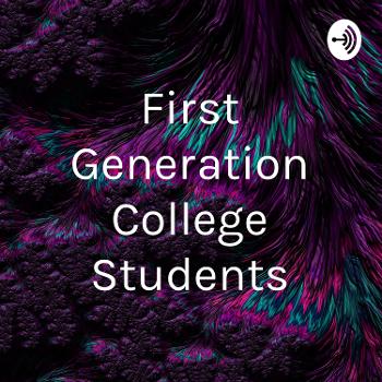 First Generation College Students