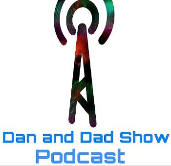 The Dan and Dad Show