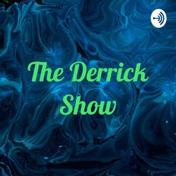 The Derrick Show