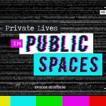 Private Lives in Public Spaces
