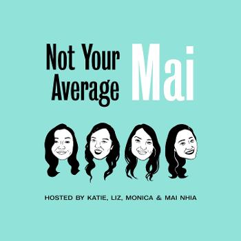 Not Your Average Mai Podcast
