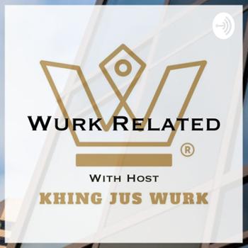 Wurk Related with Host Khing Jus Wurk®️