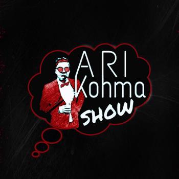 Ari Kohma Show