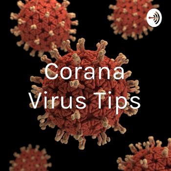 Corana Virus Tips