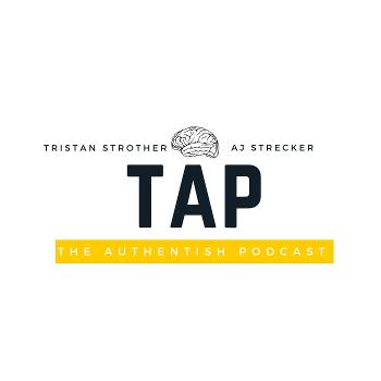 TAP: The Authentish Podcast