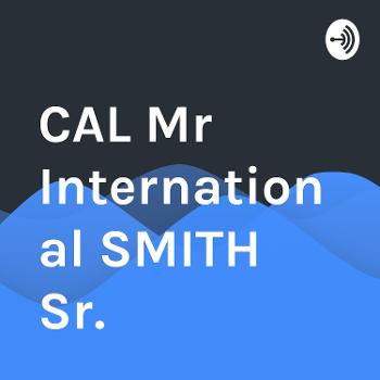 CAL Mr International SMITH Sr.