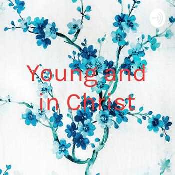 Young and in Christ