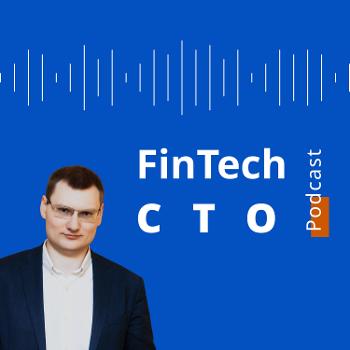 FinTech CTO Podcast