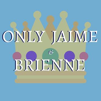 Only Jaime & Brienne: The World's Most Niche Game of Thrones Podcast