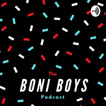 The Boni Boys Podcast