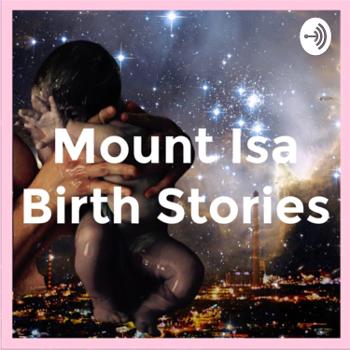 Mount Isa Birth Stories