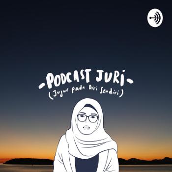 Podcast Juri (Jujur Pada Diri Sendiri)