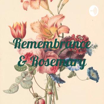 Remembrance & Rosemary