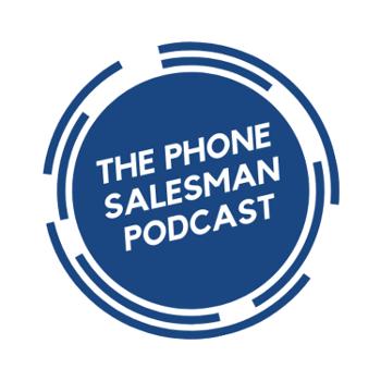 The Phone Salesman Podcast