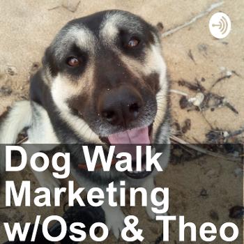 Dog Walk Marketing With Oso & Theo