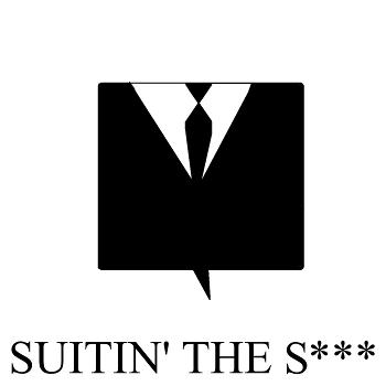 Suitin' the S***