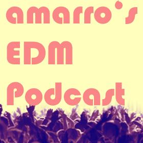 EDM Podcast by DJ Amarro