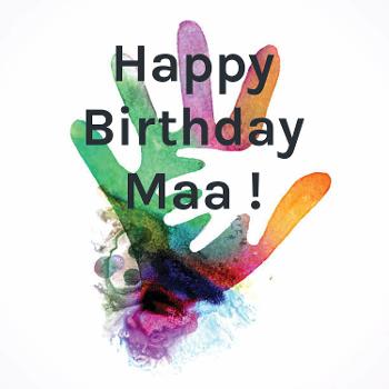 Happy Birthday Maa !