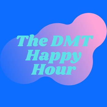 The DMT Happy Hour