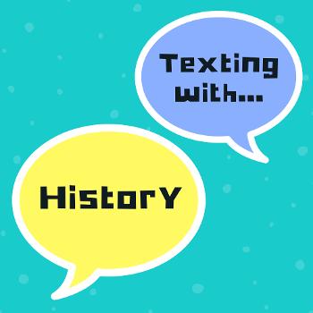Texting with History