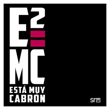 E=mc2 - Está Muy Cabrón