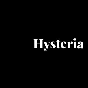 Hysteria