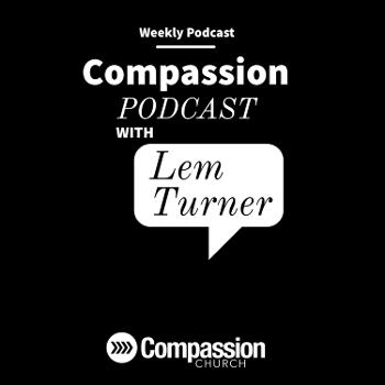 Compassion with Lem Turner