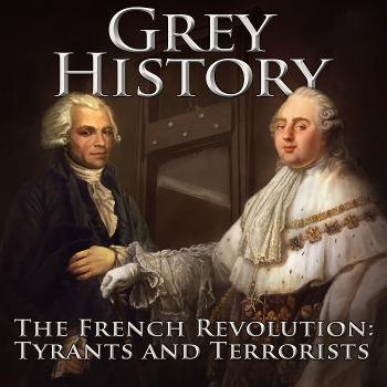 Grey History: The French Revolution
