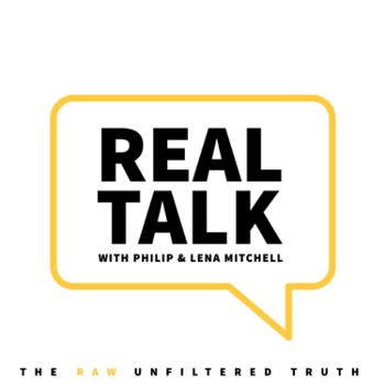 REAL TALK with Philip & Lena Mitchell