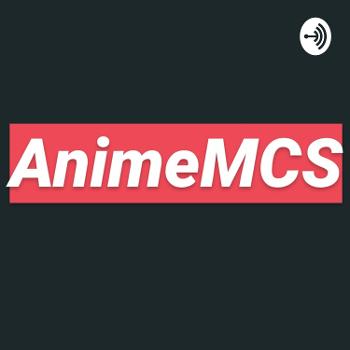 MCS anime podcast