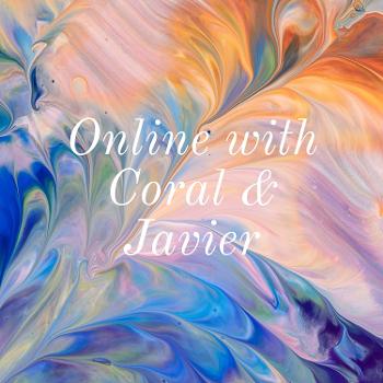 Online with Coral & Javier