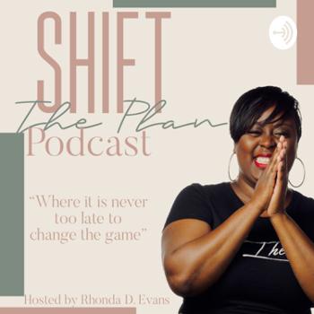 Shift The Plan | Where It Is Never Too Late To Change The Game