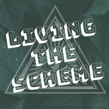 Living the Scheme