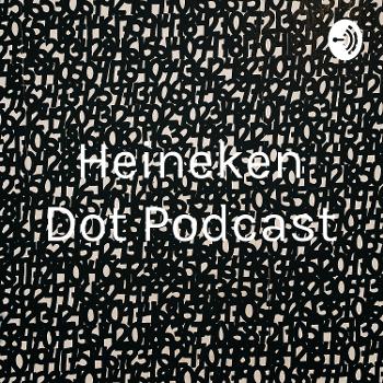 Heineken Dot Podcast