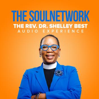 The SoulNetwork with Rev Dr. Shelley Best