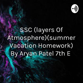 SSC (layers Of Atmosphere)(summer Vacation Homework) By Aryan Patel 7th E