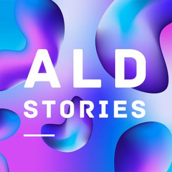 ALD stories podcast