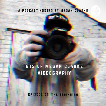 BTS Of Megan Clarke Videography - Episode 1: The Beginning