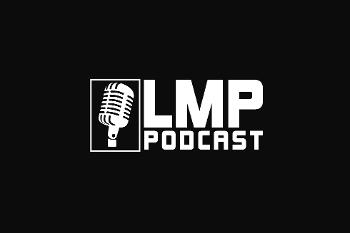 LMP Podcast