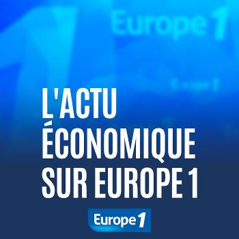 L'actu économique sur Europe 1